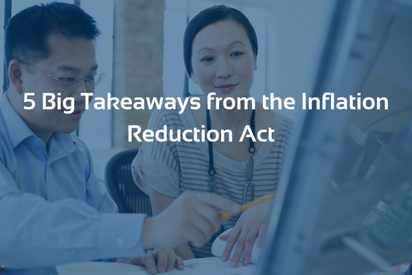 5 Big Takeaways from the Inflation Reduction Act-1