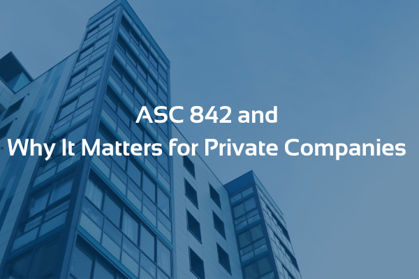 image of a building with blue overlay with text reading ASC 842 Why It Matters for Private Companies